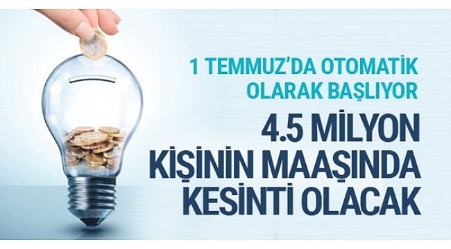 Otomatik başlayacak 1 Temmuz'da maaşınızdan 150 lira kesinti olabilir