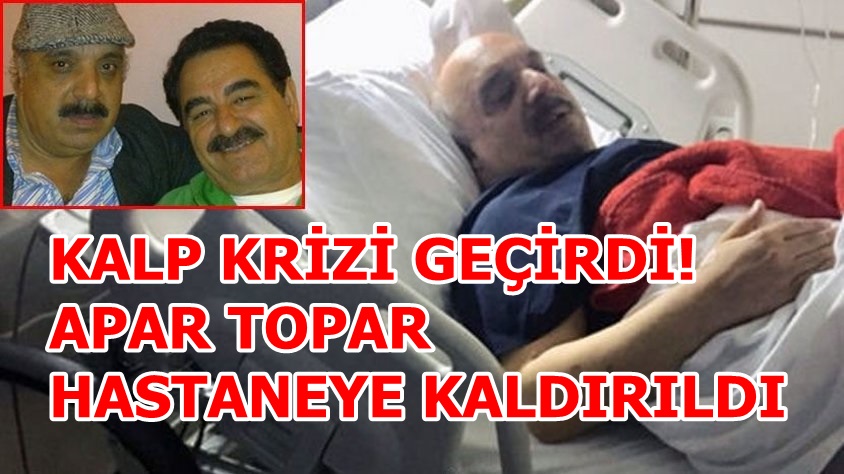 ÜNLÜ İSİM KALP KRİZİ GEÇİRDİ! APAR TOPAR HASTANEYE KALDIRILDI