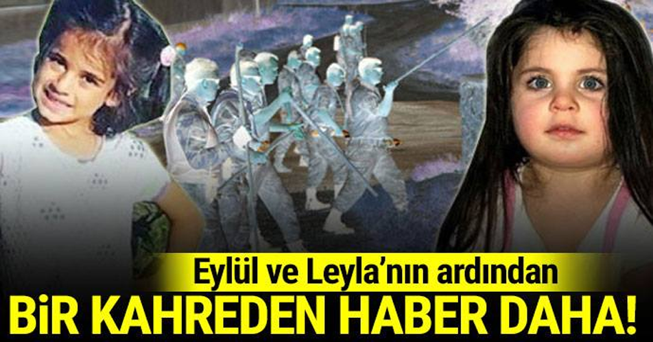 EYLÜL VE LEYLA'NIN ARDINDAN BİR HABER DAHA