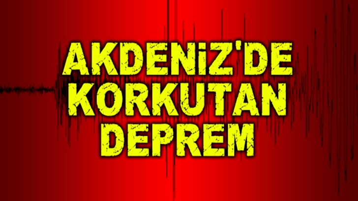 Akdenizde korkutan deprem