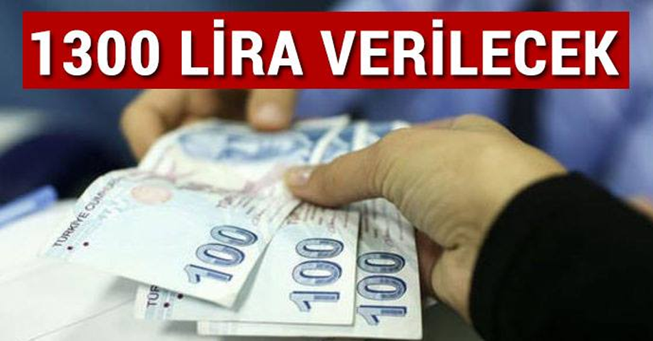 TAM BİN 300 LİRA! DEVLETTEN BÜYÜK DESTEK