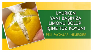 Uyumadan Önce, Limonu Dörde Bölüp İçine Tuz Doldurup Yanı başınıza Koyun!