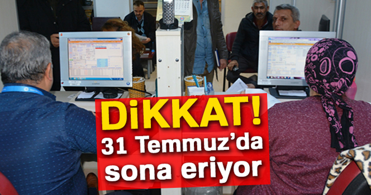 SAKIN GEÇ KALMAYIN AMAN DİKKAT 31 TEMMUZ SON TARİH...