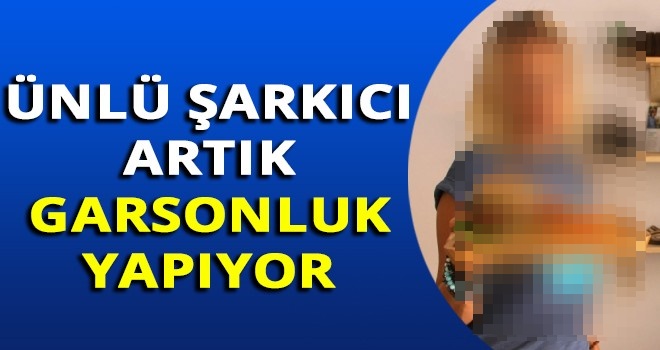 HAYRANLARI ŞOKTA ! ÜNLÜ SANATÇI ARTIK GARSONLUK YAPIYOR.