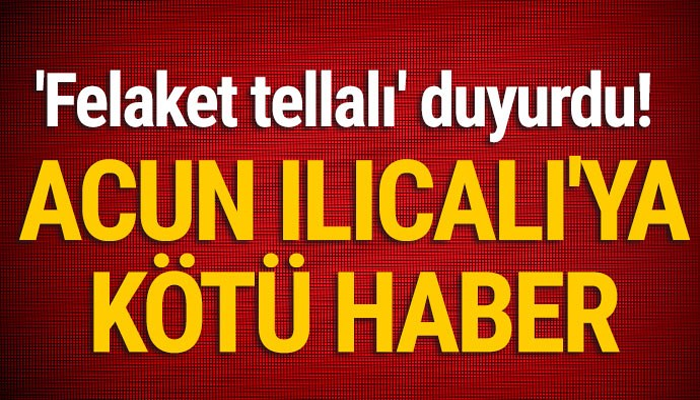 ACUN ILICALI'YA K-ÖTÜ HABER