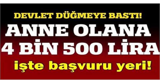 Devletten anne olana 4 bin 500 lira