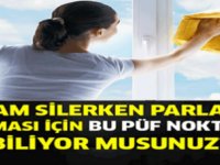 CAMLARINIZ NASIL DAHA PARLAK OLUR BİLİYOR MUSUNUZ?