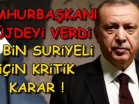 Erdoğan Açıklamıştı..34 bin Suriyeli İçin Kritik Karar!