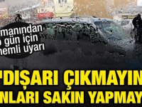 METEOROLOJİ'DEN TÜM TÜRKİYE'YE ACİL DURUM UYARISI!