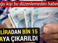 ÇOĞU KİŞİ HABERSİZ! 304 LİRADAN BİN 15 LİRAYA ÇIKARILDI