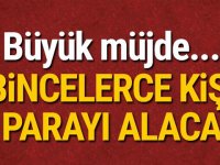 BİNLERCE KİŞİYE BÜYÜK MÜJDE!