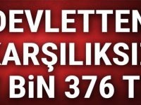 Devletten karşılıksız 7 bin 376 TL