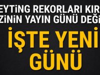 Reyting rekorları kıran dizinin yayın günü değişti