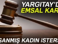 YARGITAYDAN EMSAL KARAR BOŞANMIŞ KADIN İSTERSE