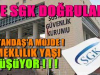 SGK Açıkladı Vatandaşa Müjde Emeklilik Yaşı Düşüyor !