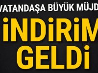 Vatandaşa büyük müjde! İndirim geldi