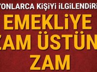 Milyonlarca kişiyi ilgilendiriyor! Emekliye zam üstüne zam