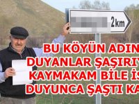 BU KÖYÜN ADINI DUYANLAR ŞAŞIRIYOR KAYMAKAM BİLE İSMİ DUYUNCA ŞAŞTI KALDI