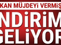 Bakan müjdeyi vermişti! İndirim geliyor