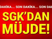 SGK’dan müjde!