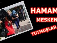 Hamamı Mesken Tutmuşlar Böyle Yakalandılar