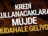 Kredi kullanacaklara müjde: Müdahale geliyor!