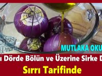 Soğanı Dörde Bölün ve Üzerine Sirke Dökün. Sırrı Tarifinde