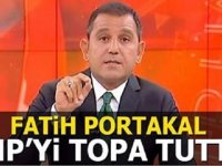 Fatih Portakal CHP’yi neden topa tuttu