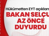 EYT'de son dakika gelişmesi: Bakan Selçuk'tan erken emeklilik açıklaması