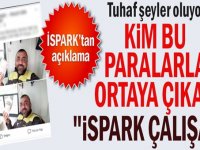 Kim bu paralarla ortaya çıkan “İSPARK çalışanı”