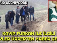 6 GÜNDÜR ARANIYORDU. KAYIP FURKAN İLE İLGİLİ TÜYLER ÜRPERTEN HABER GELDİ