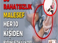 Bu rahatsızlık malesef her 10 kişiden birini etkiliyor