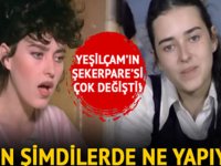 YEŞİLÇAM'IN ŞEKERPARE'Sİ ŞİMDİLERDE NE YAPIYOR