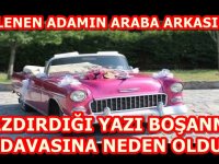 EVLENEN ADAMIN ARABA ARKASINA YAZDIRDIĞI YAZI BOŞANMA DAVASINA NEDEN OLDU