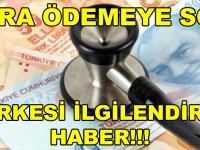 HERKESİ İLGİLENDİRİYOR SAĞLIKTA DEVRİM ARTIK VATANDAŞ PARA ÖDEMEYECEK