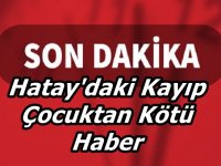 SON DAKİKA: KAYIP YUSUF'TAN KÖTÜ HABER GELDİ