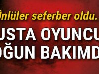 ÜNLÜ OYUNCU YOĞUN BAKIMDA! ÜNLÜLER SEFERBER OLDU.